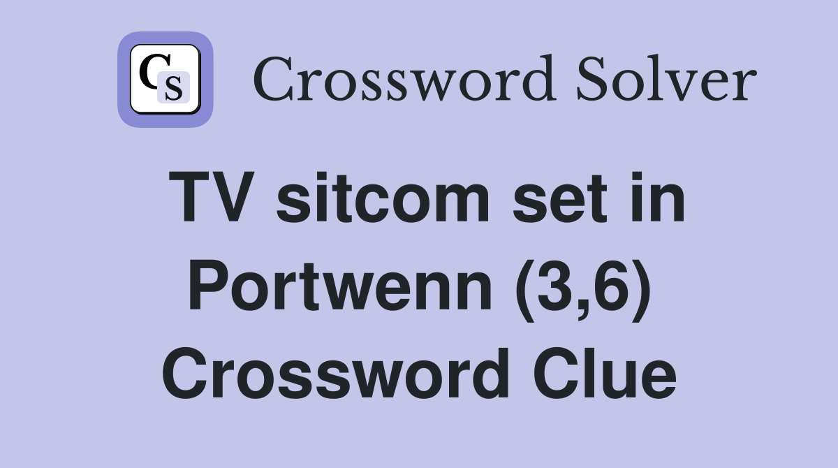 TV sitcom set in Portwenn (3,6) Crossword Clue