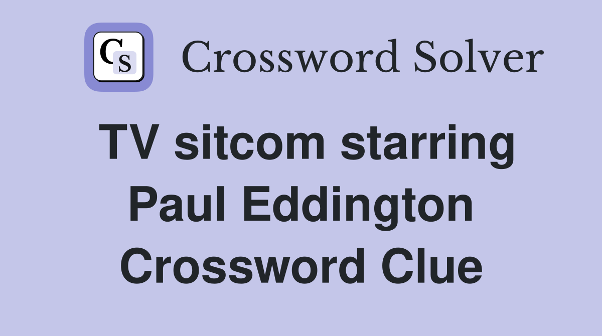 TV sitcom starring Paul Eddington Crossword Clue