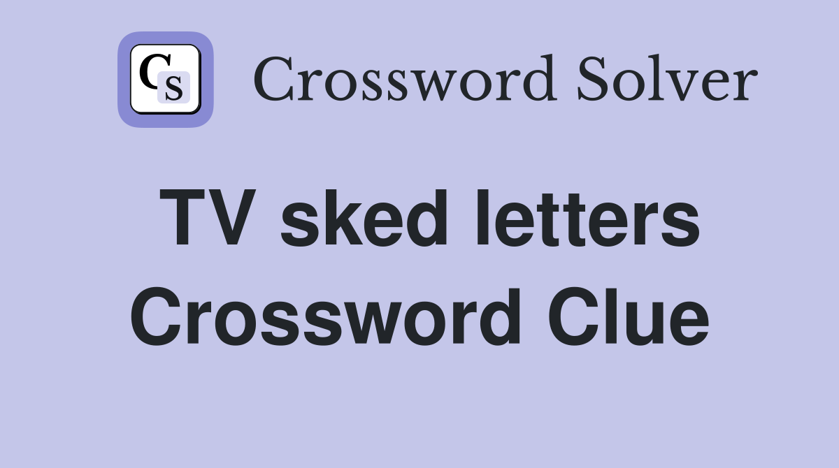 TV sked letters Crossword Clue