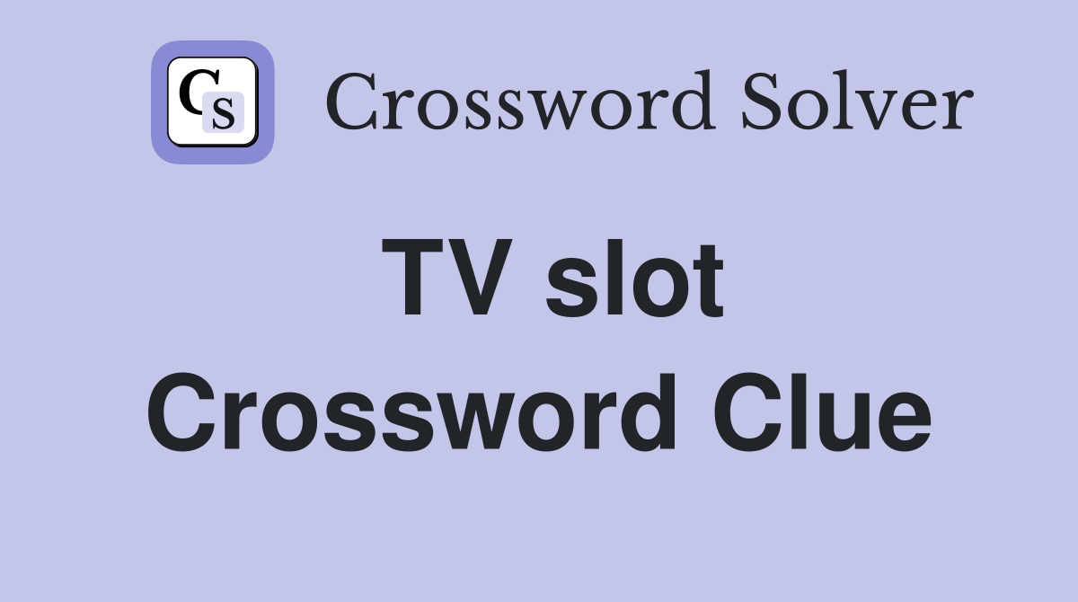 TV slot Crossword Clue Answers Crossword Solver