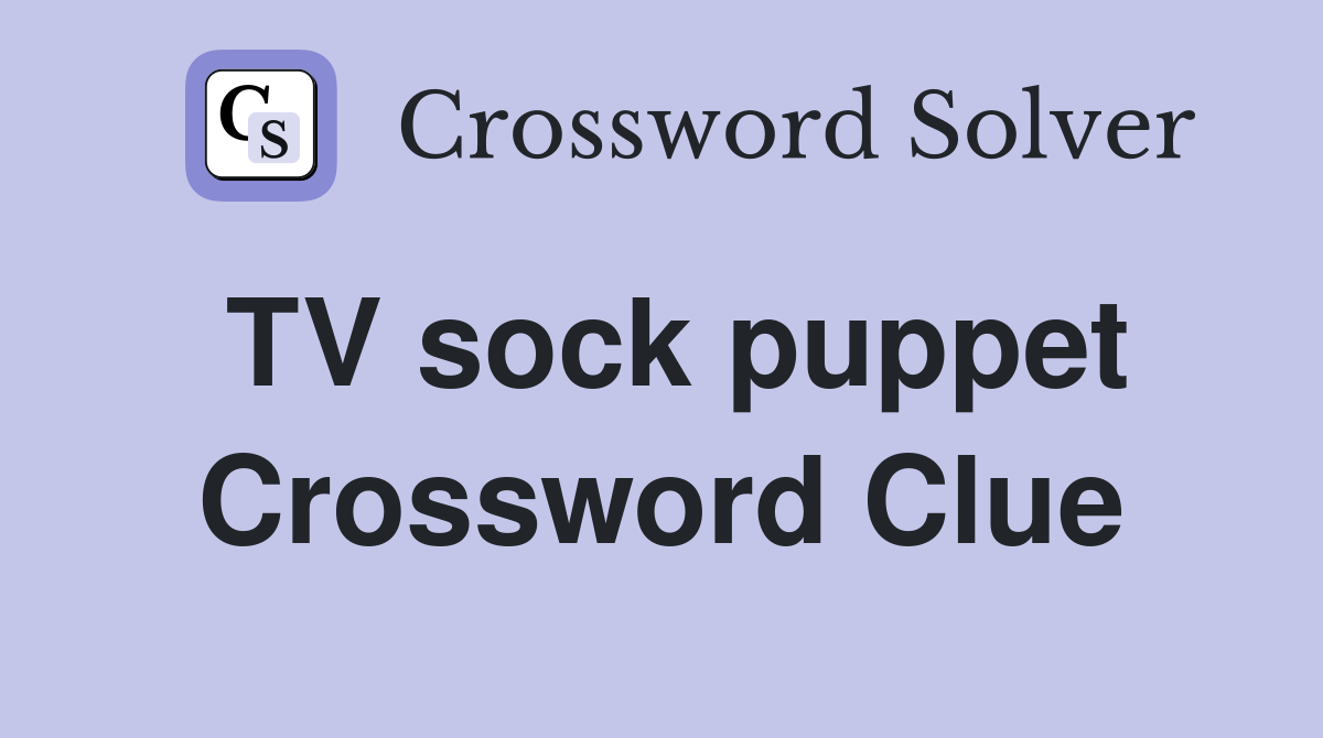 TV sock puppet Crossword Clue