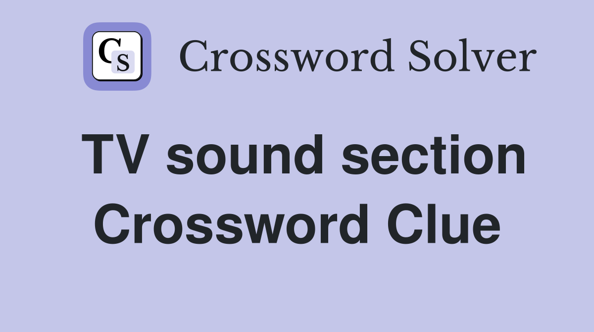 TV sound section Crossword Clue