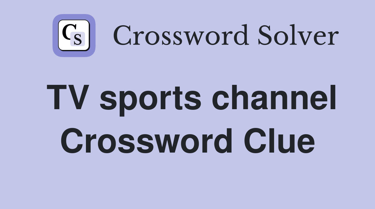 TV sports channel Crossword Clue