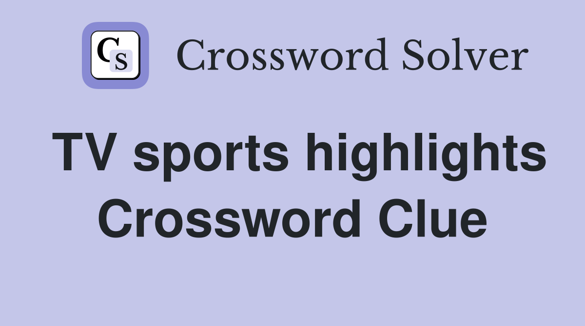 TV sports highlights Crossword Clue