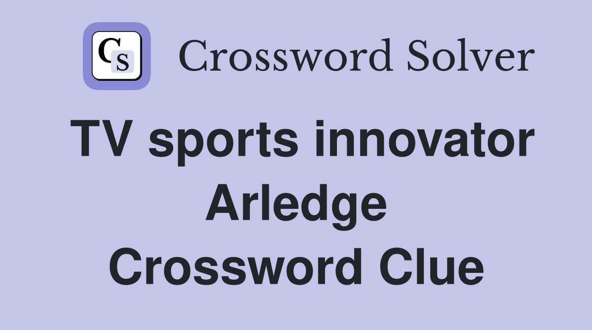 TV sports innovator Arledge Crossword Clue
