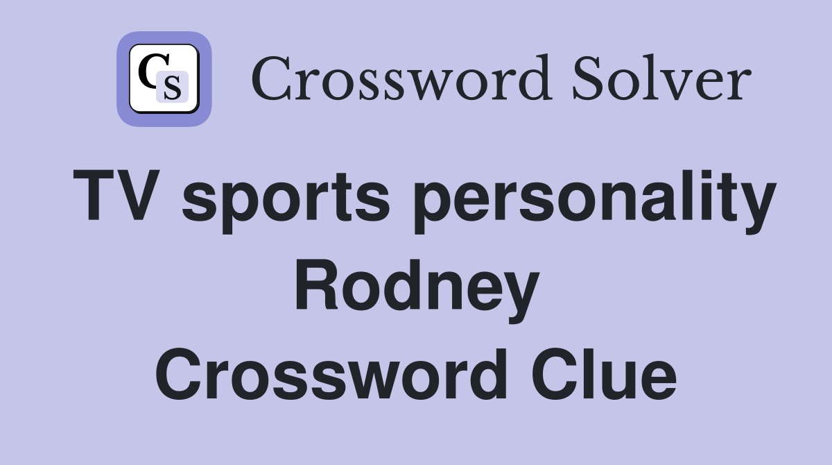 TV sports personality Rodney Crossword Clue