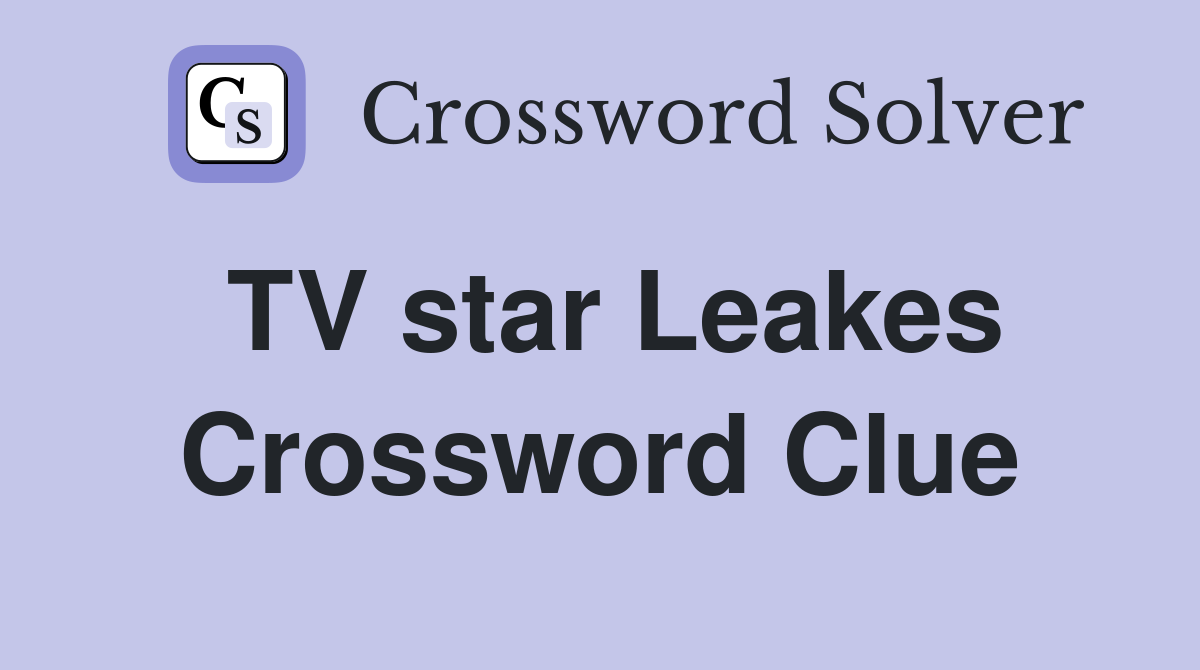 TV star Leakes Crossword Clue