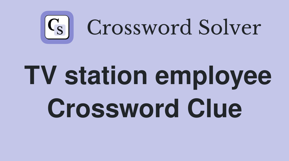TV station employee Crossword Clue