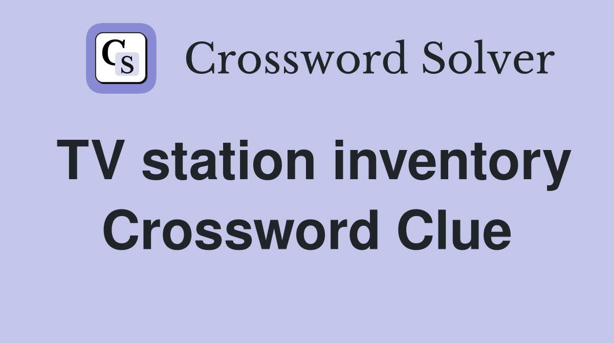 TV station inventory Crossword Clue