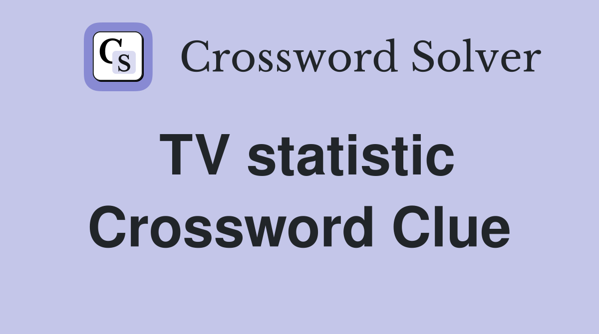 TV statistic Crossword Clue