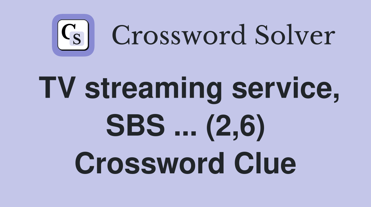 TV streaming service, SBS ... (2,6) Crossword Clue