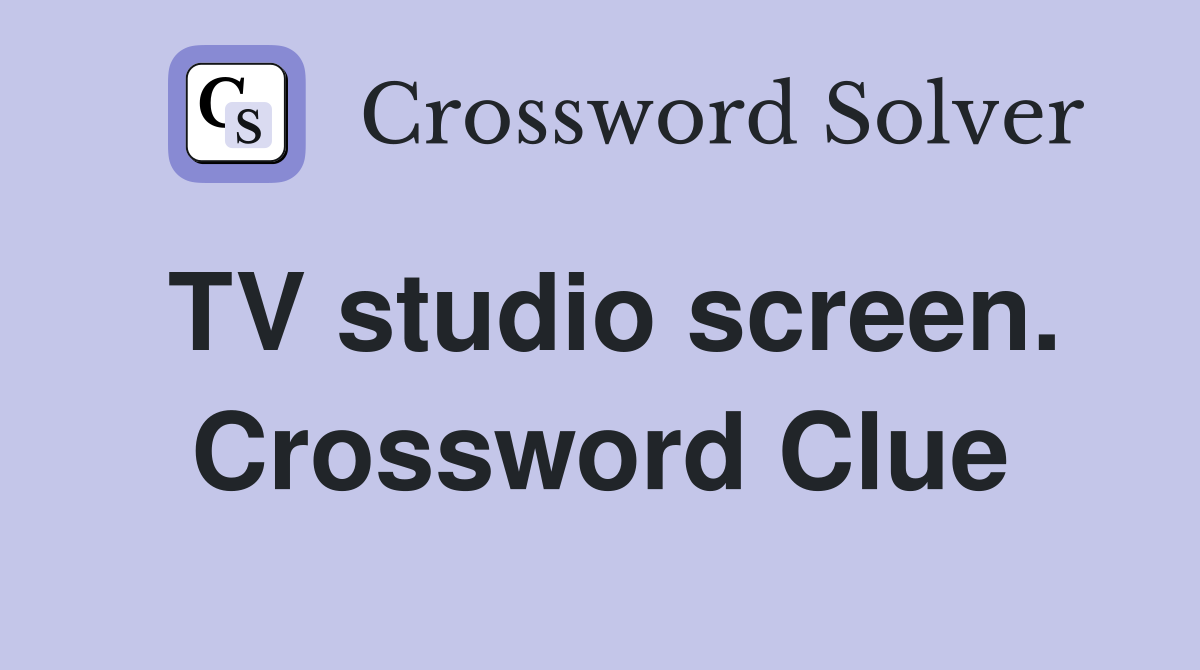 TV studio screen. Crossword Clue