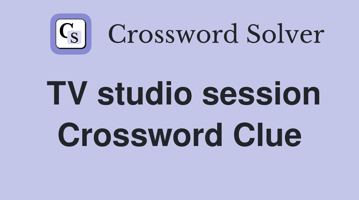 TV studio session Crossword Clue