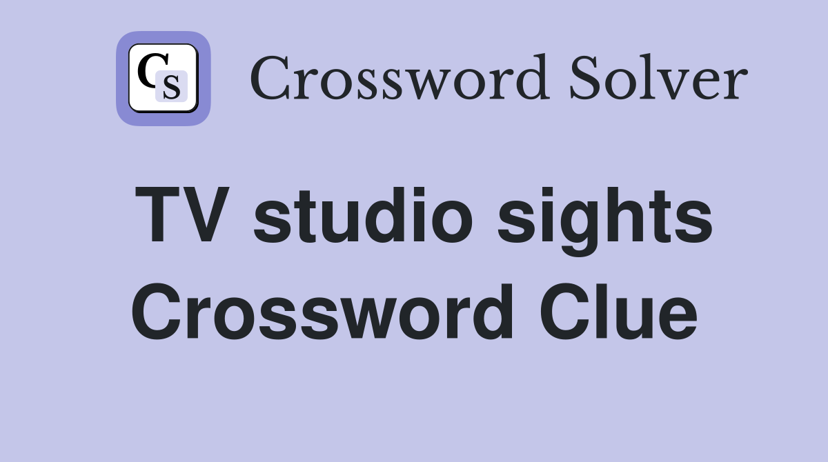 TV studio sights Crossword Clue