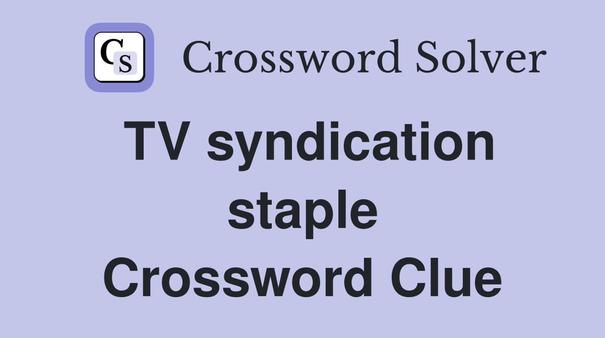TV syndication staple Crossword Clue