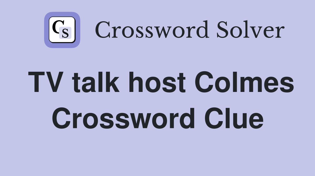 TV talk host Colmes Crossword Clue
