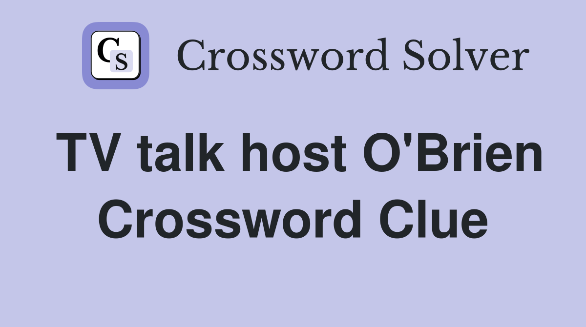 TV talk host O'Brien Crossword Clue