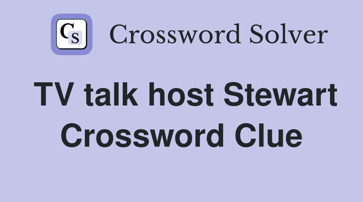 TV talk host Stewart Crossword Clue