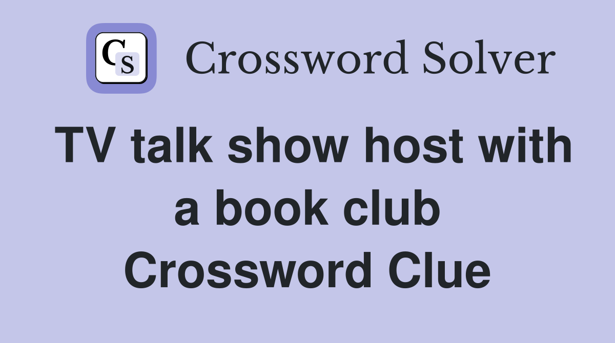 TV talk show host with a book club Crossword Clue