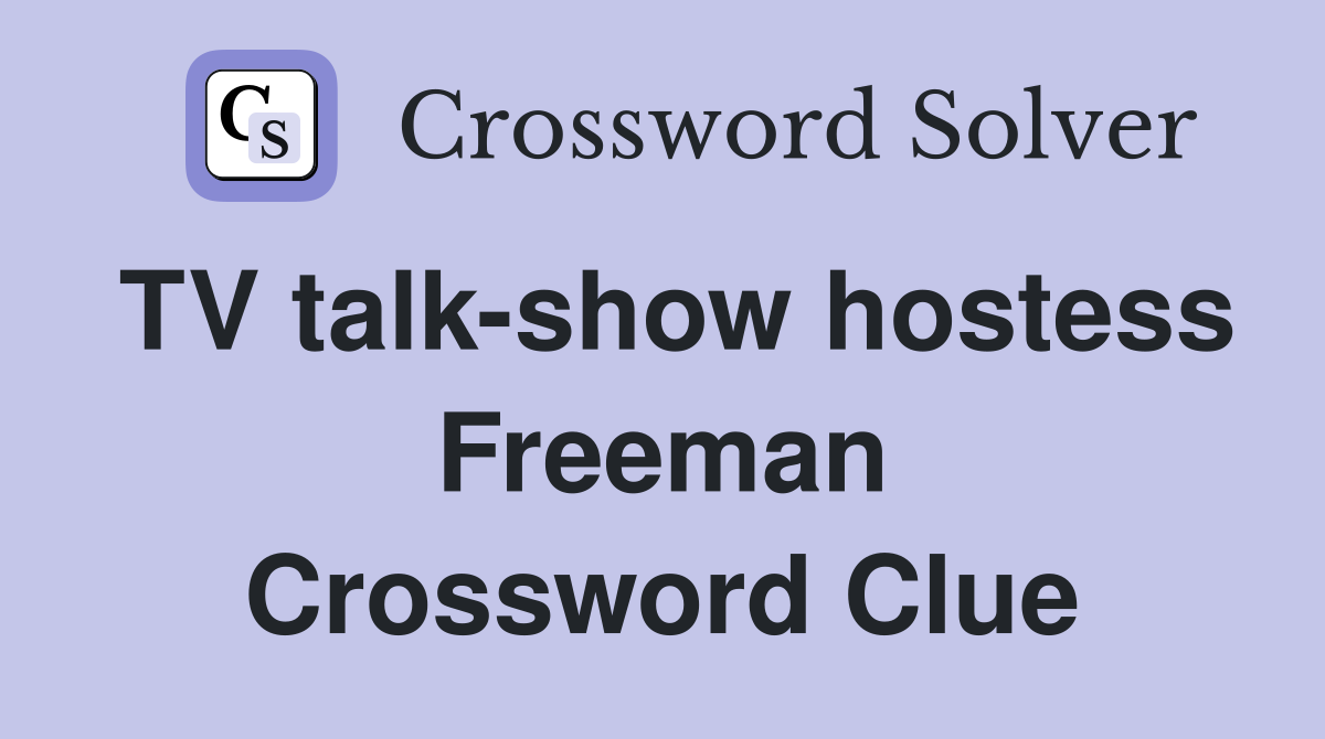 TV talk-show hostess Freeman Crossword Clue