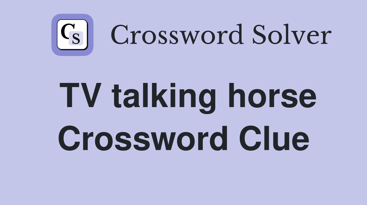 TV talking horse Crossword Clue