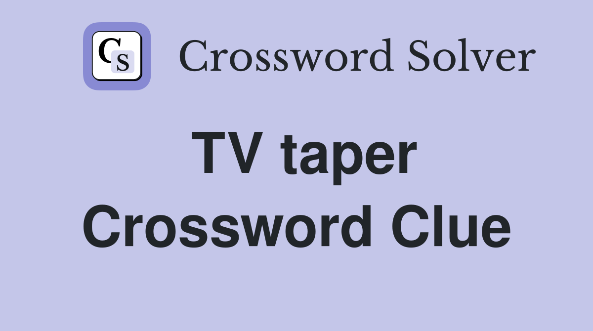 TV taper Crossword Clue