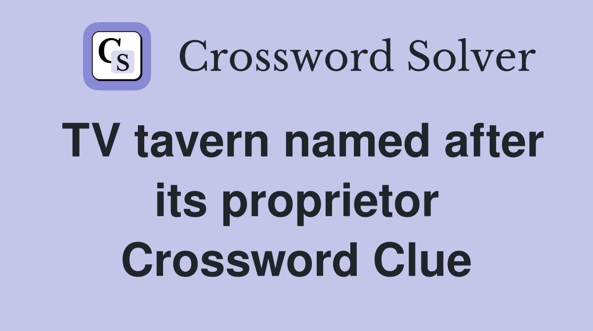 TV tavern named after its proprietor Crossword Clue