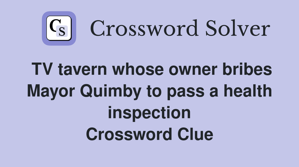 TV tavern whose owner bribes Mayor Quimby to pass a health inspection Crossword Clue