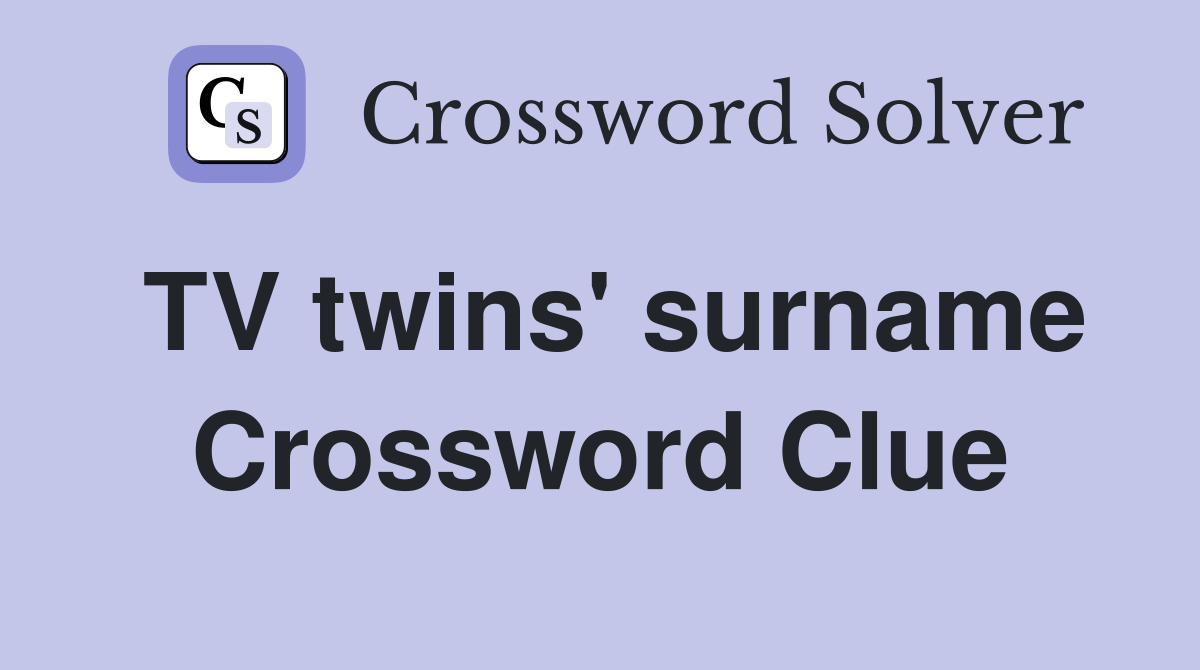 TV twins' surname Crossword Clue