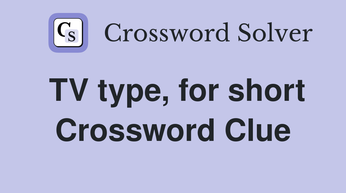 TV type, for short Crossword Clue