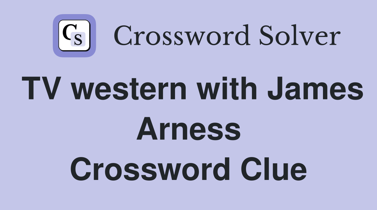 TV western with James Arness Crossword Clue