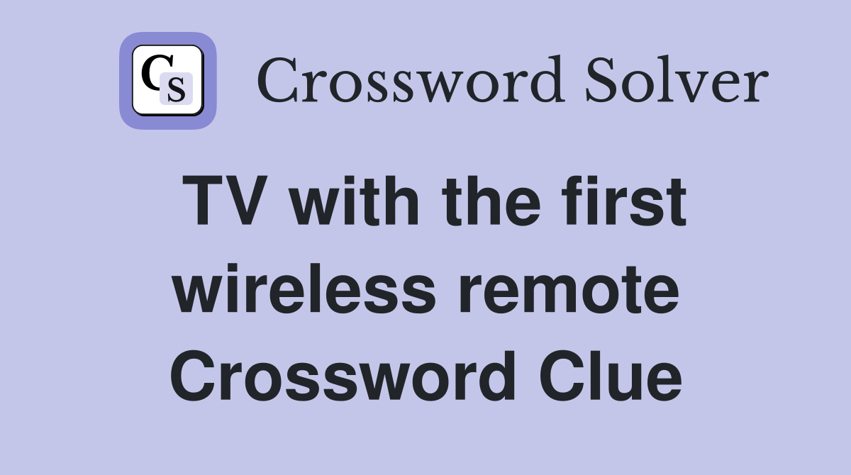 TV with the first wireless remote Crossword Clue