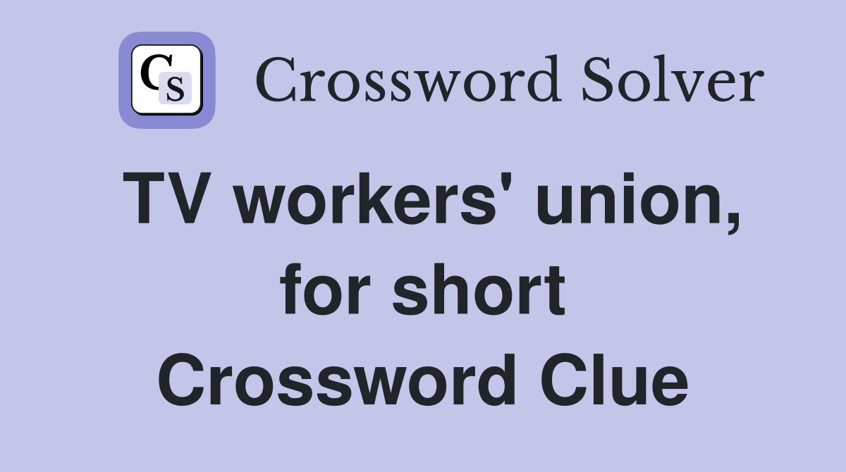 TV workers' union, for short Crossword Clue