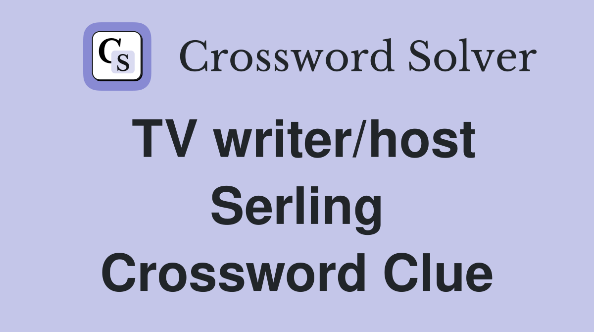 TV writer/host Serling Crossword Clue