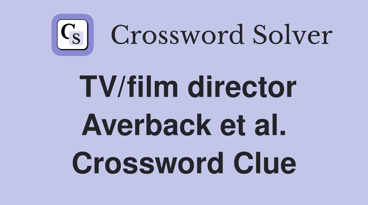 TV/film director Averback et al. Crossword Clue
