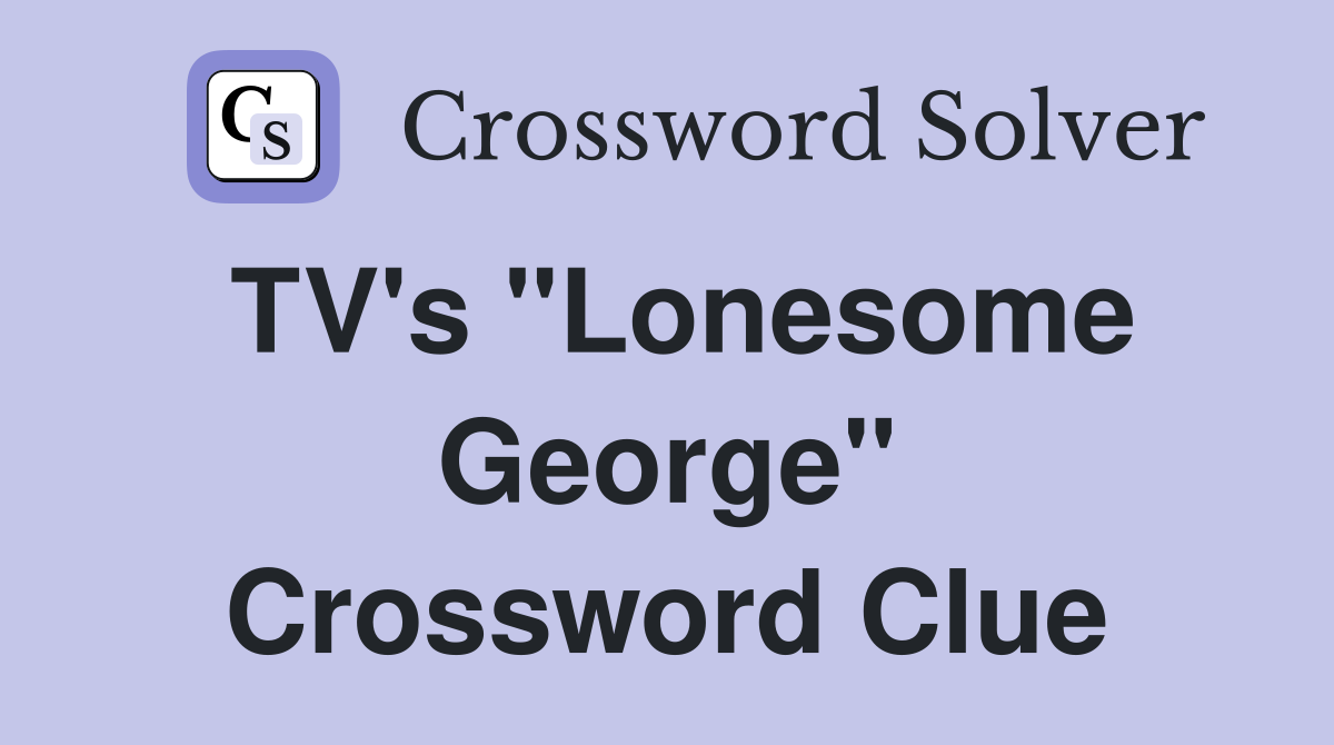 TV's "Lonesome George" Crossword Clue