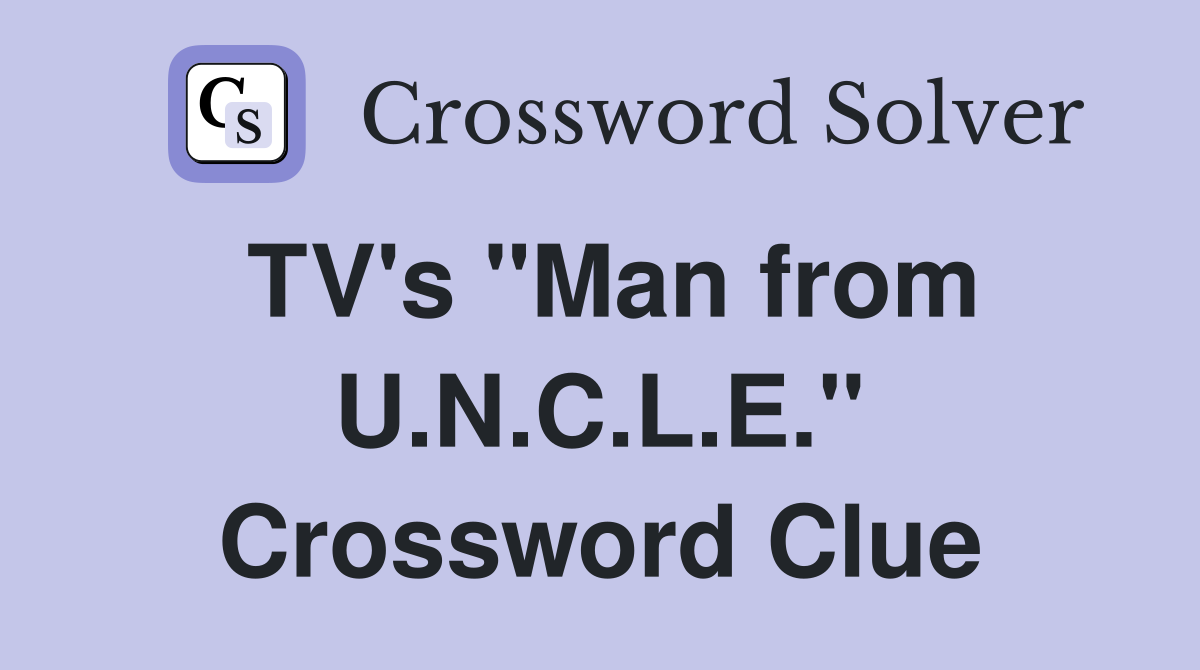 TV's "Man from U.N.C.L.E." Crossword Clue
