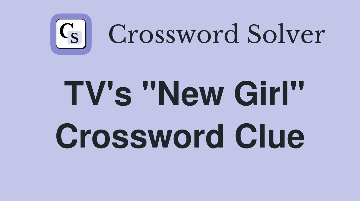 TV's "New Girl" Crossword Clue
