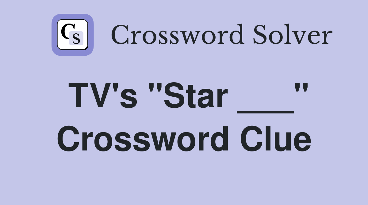 TV's "Star ___" Crossword Clue