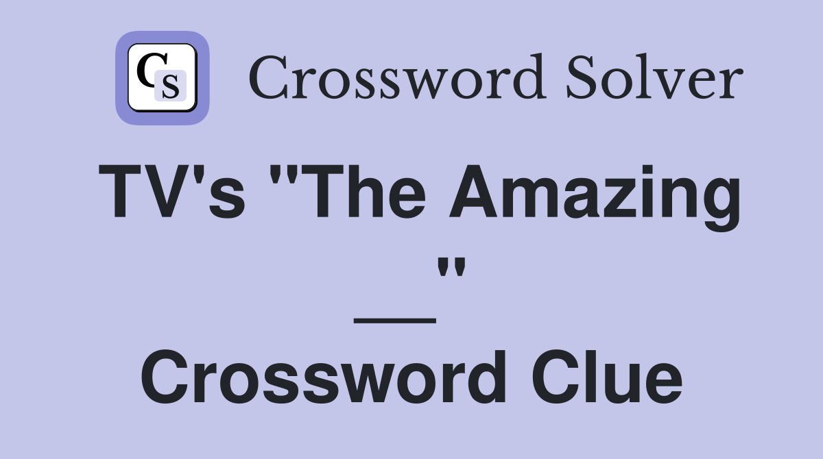 TV's "The Amazing __" Crossword Clue