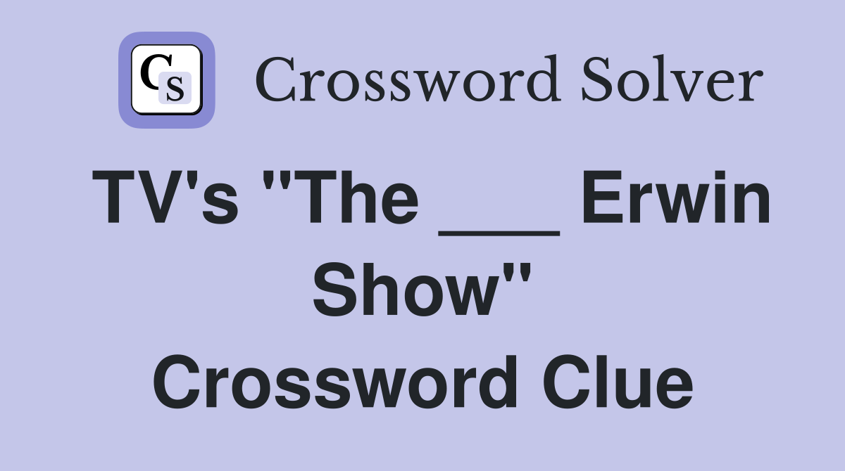 TV's "The ___ Erwin Show" Crossword Clue