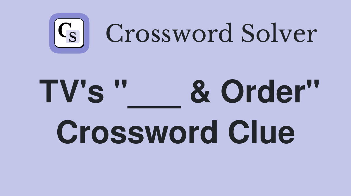 TV's "___ & Order" Crossword Clue
