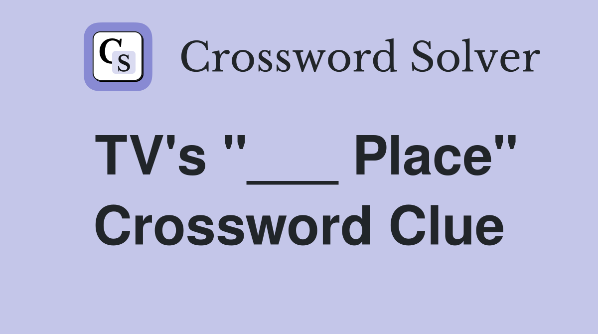 TV's "___ Place" Crossword Clue