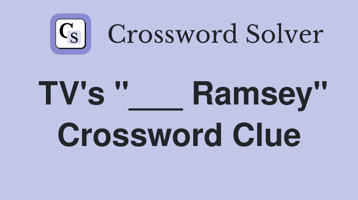 TV's "___ Ramsey" Crossword Clue
