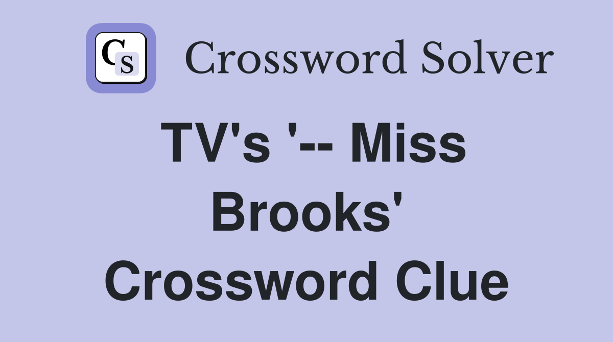 TV's '-- Miss Brooks' Crossword Clue
