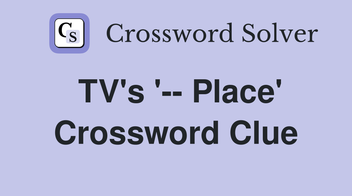 TV's '-- Place' Crossword Clue