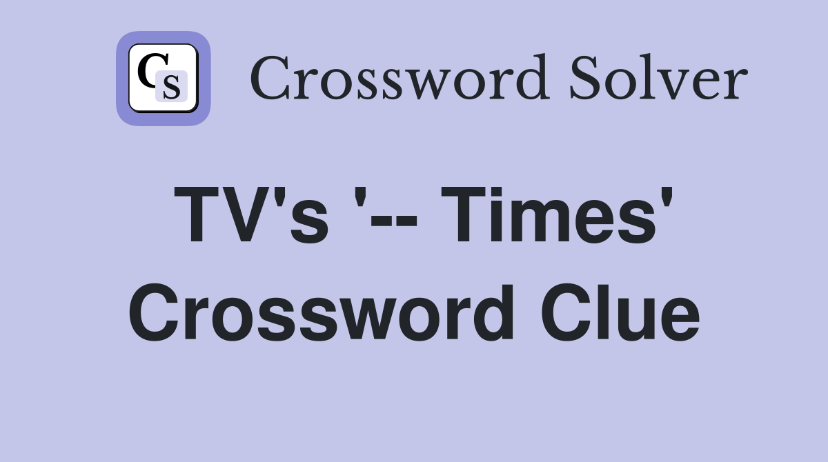 TV's '-- Times' Crossword Clue