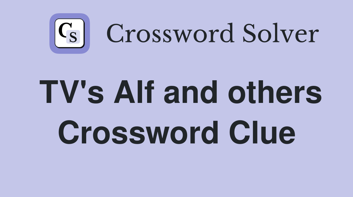 TV's Alf and others Crossword Clue