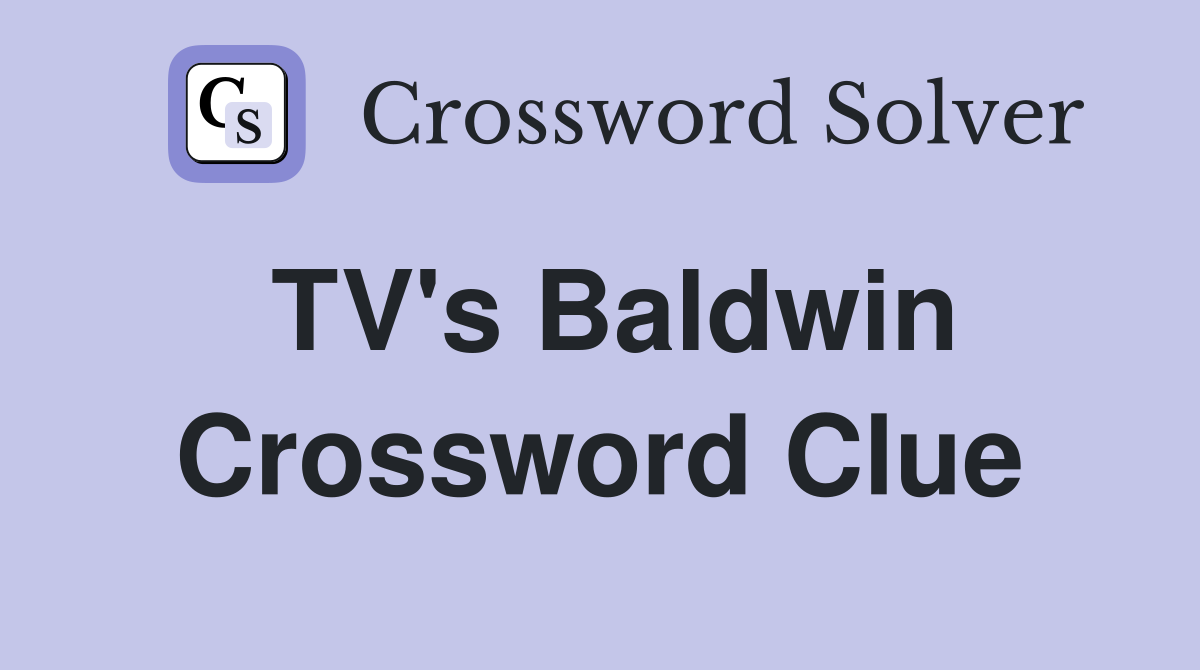 TV's Baldwin Crossword Clue