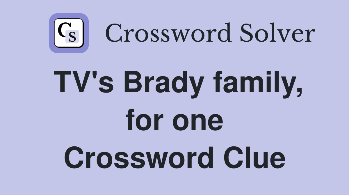 TV's Brady family, for one Crossword Clue